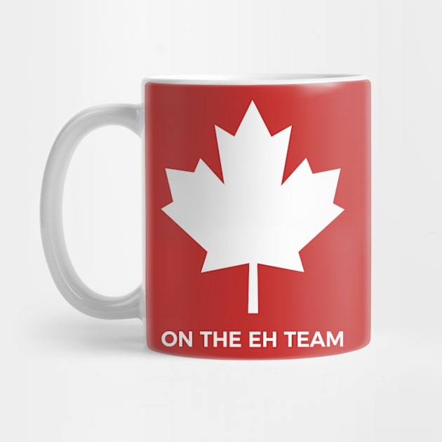 On The Eh Team Canada , Canada Day by Unicorn Artist